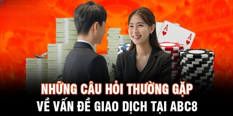 Giao dịch tại ABC8 nhanh chóng, thuận tiện và an toàn