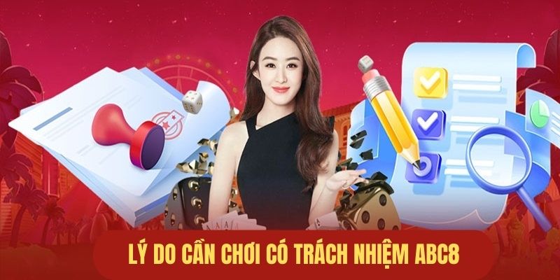 Lý do cần chơi có trách nhiệm tại ABC8