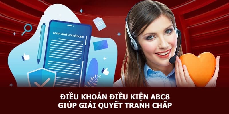 Điều khoản điều kiện ABC8 giúp nhà cái giải quyết tranh chấp nhanh chóng