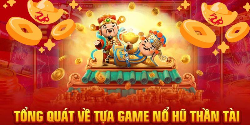 Nổ hũ Thần Tài rinh Jackpot đổi đời