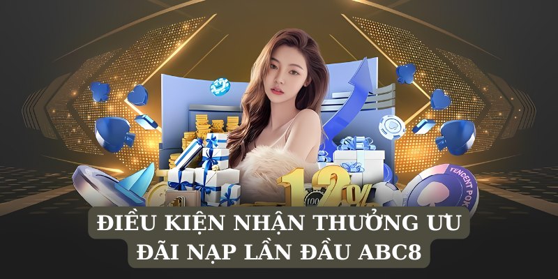 Tìm hiểu điều kiện tham gia ưu đãi khuyến mãi nạp lần đầu tại nhà cái