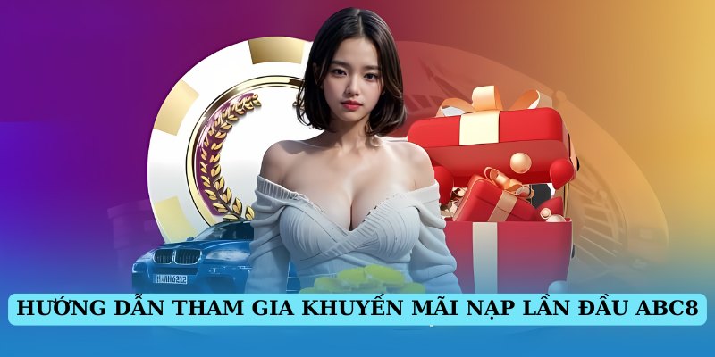 Hướng dẫn quy trình chuẩn chỉnh tham gia khuyến mãi nạp lần đầu