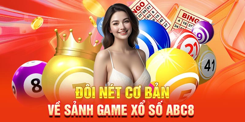 Xổ số abc8 là sảnh cược thu hút nhiều sự chú ý nhất tại ABC8